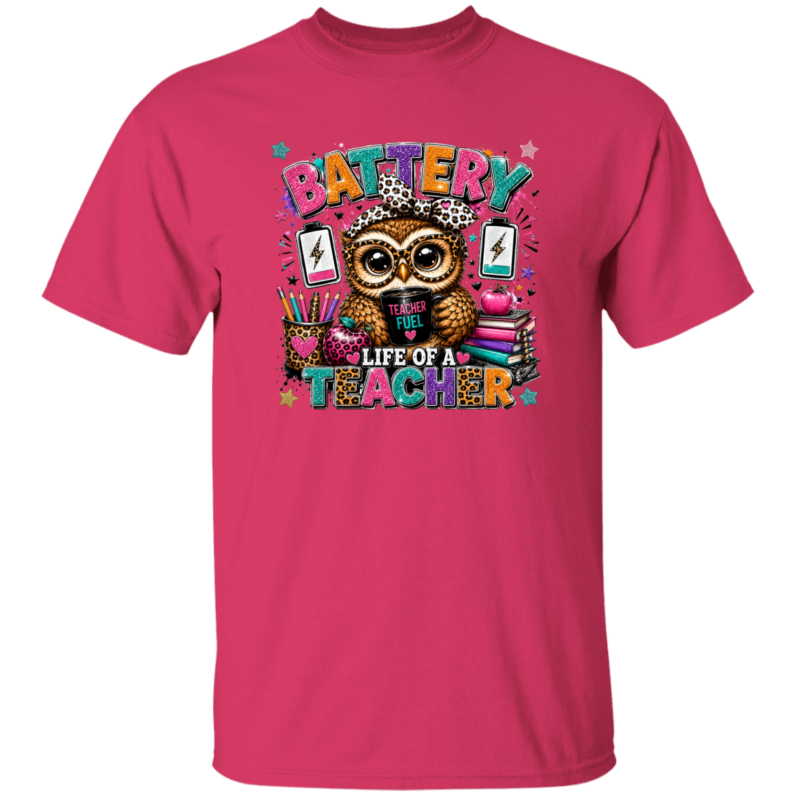 A bright pink short-sleeve crewneck t-shirt featuring a colorful graphic design of an owl surrounded by school supplies and the text 'BATTERY LIFE OF A TEACHER'.