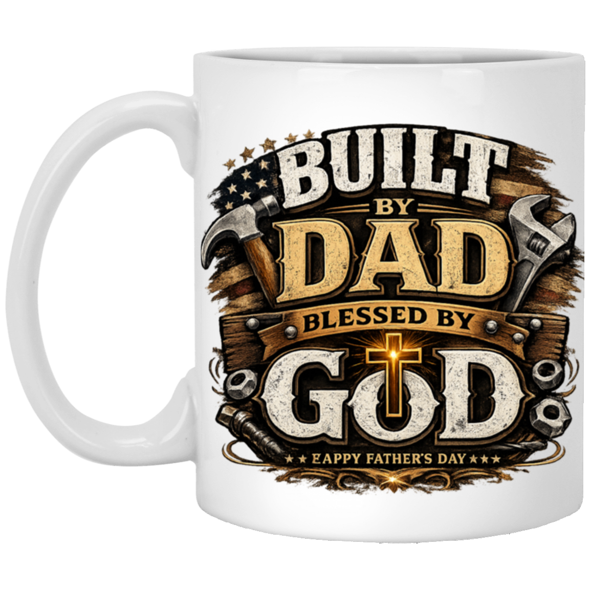 Built by DAD Blesse by GOD text on a white mug