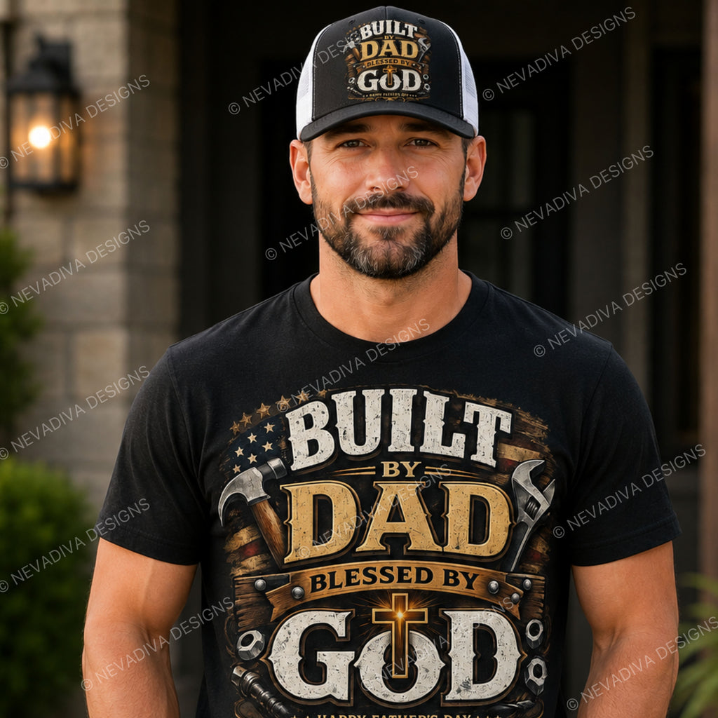Man wearing a black t-shirt with 'Built by Dad, Blessed by God' design and a matching cap.