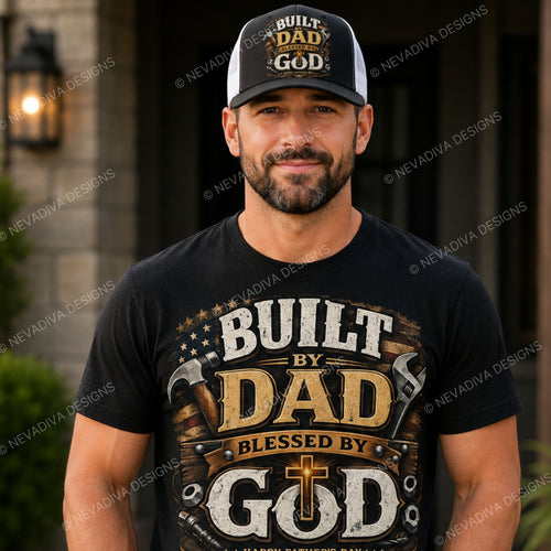 Man wearing a black t-shirt with 'Built by Dad, Blessed by God' design and a matching cap.