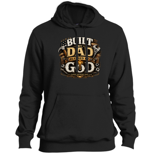 Black hoodie with 'Built by Dad, Blessed by God' text 