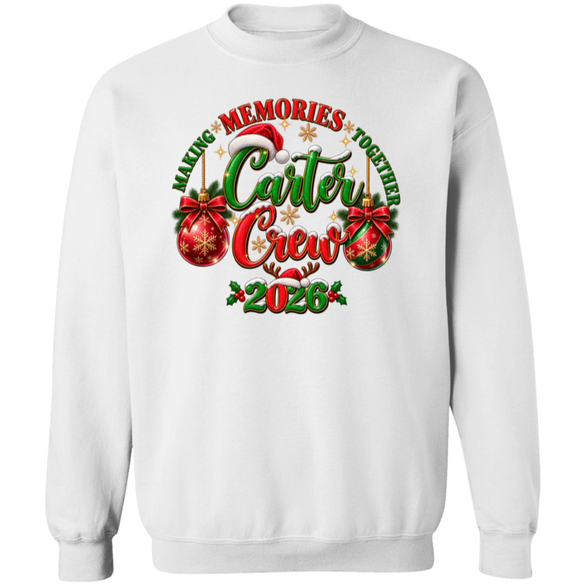 A white crewneck sweatshirt featuring a colorful Christmas-themed graphic on the chest that reads 'Making Memories Together Carter Crew 2026' with red ornaments, green text, and gold stars.