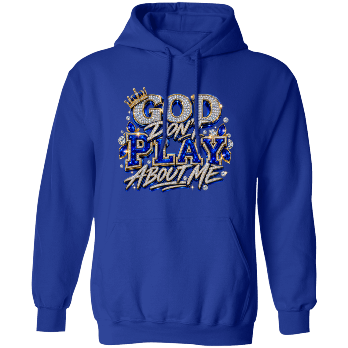 A royal blue pullover hoodie with a front graphic that reads 'GOD ON MY PLAY ABOUT ME' in glittery gold, silver, and blue lettering with a small crown detail, shown on a plain white background.