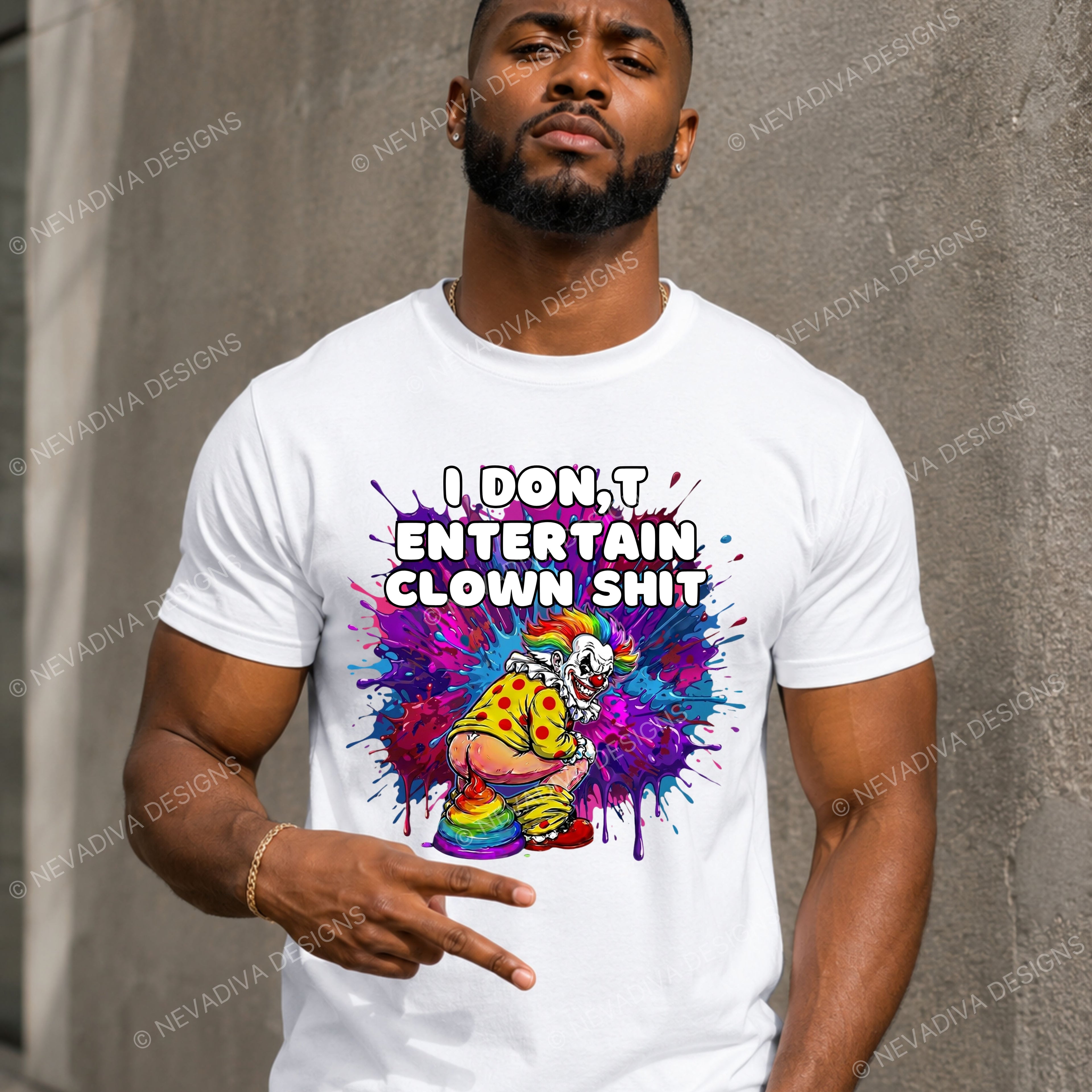 Man wearing a t-shirt with text I don't entertain clown shit with a colorful background and a clown squatting. 