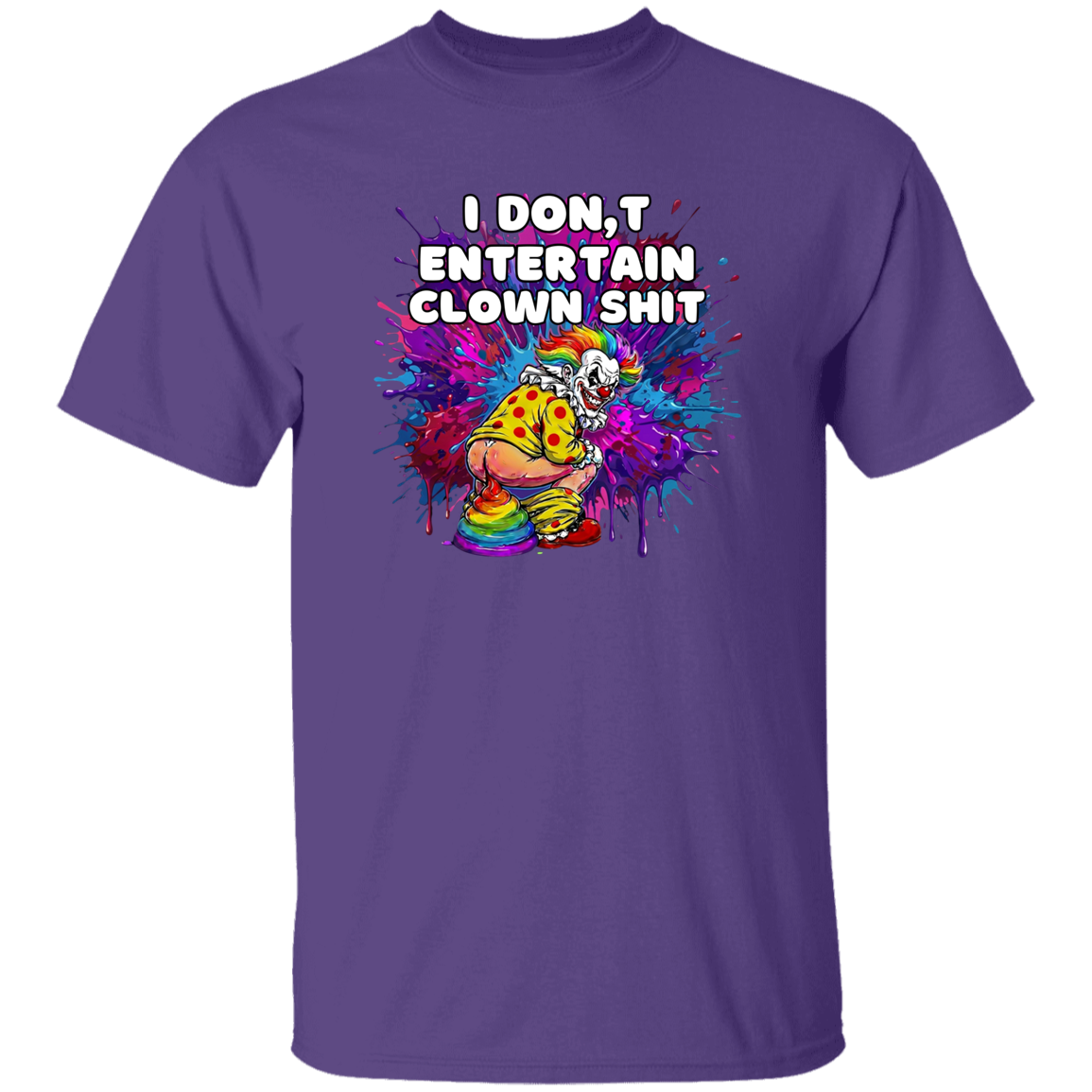 purple t-shirt with text I don't entertain clown shit with a colorful background and a clown squatting. 