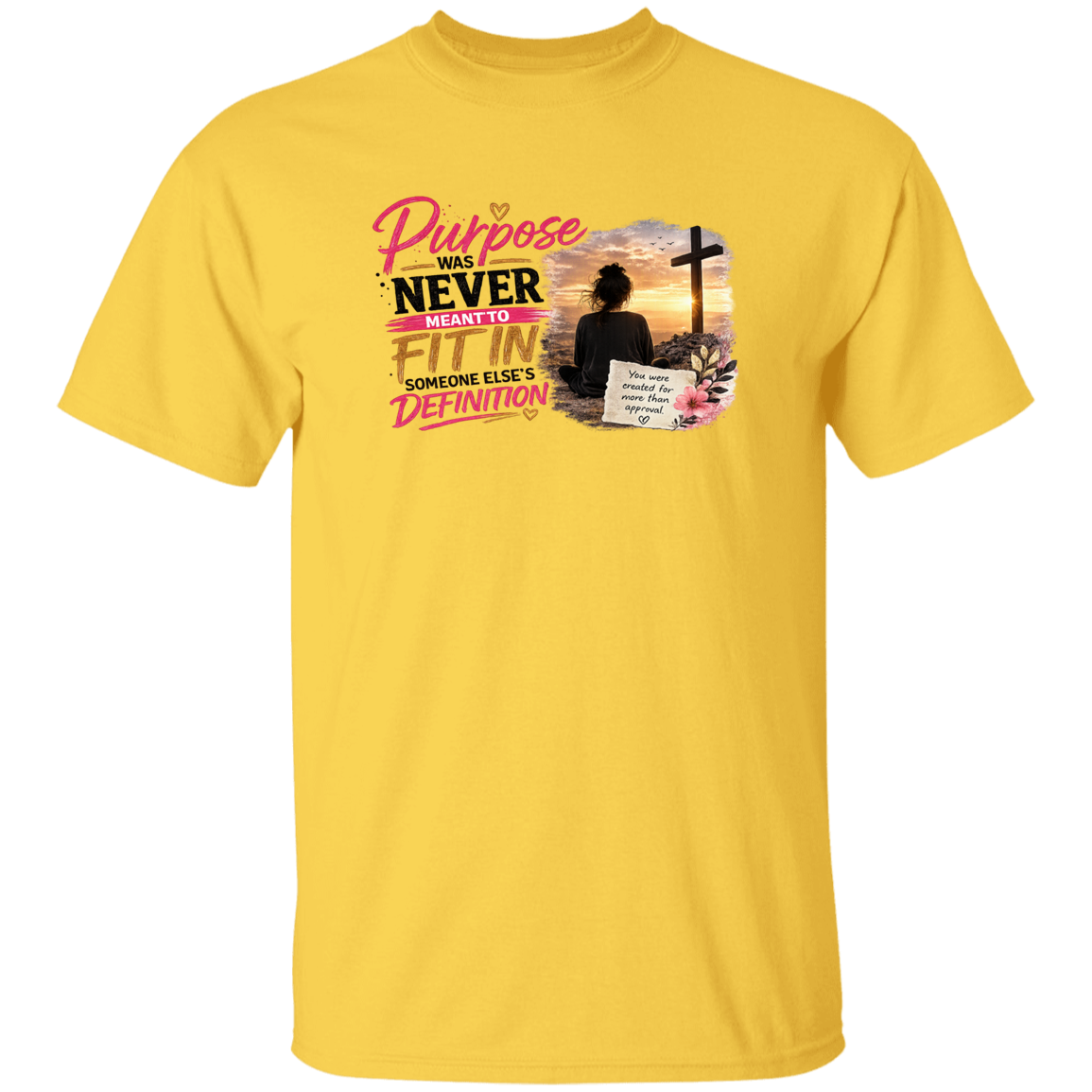 Daisy T-shirt with text purpose was never meant to fit in someone else's definition