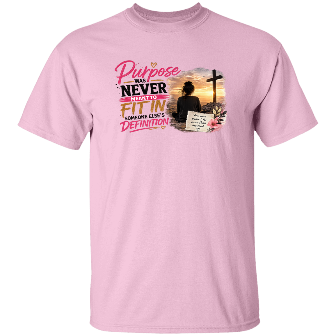 Pink t-shirt with text purpose was never meant to fit in someone else's definition