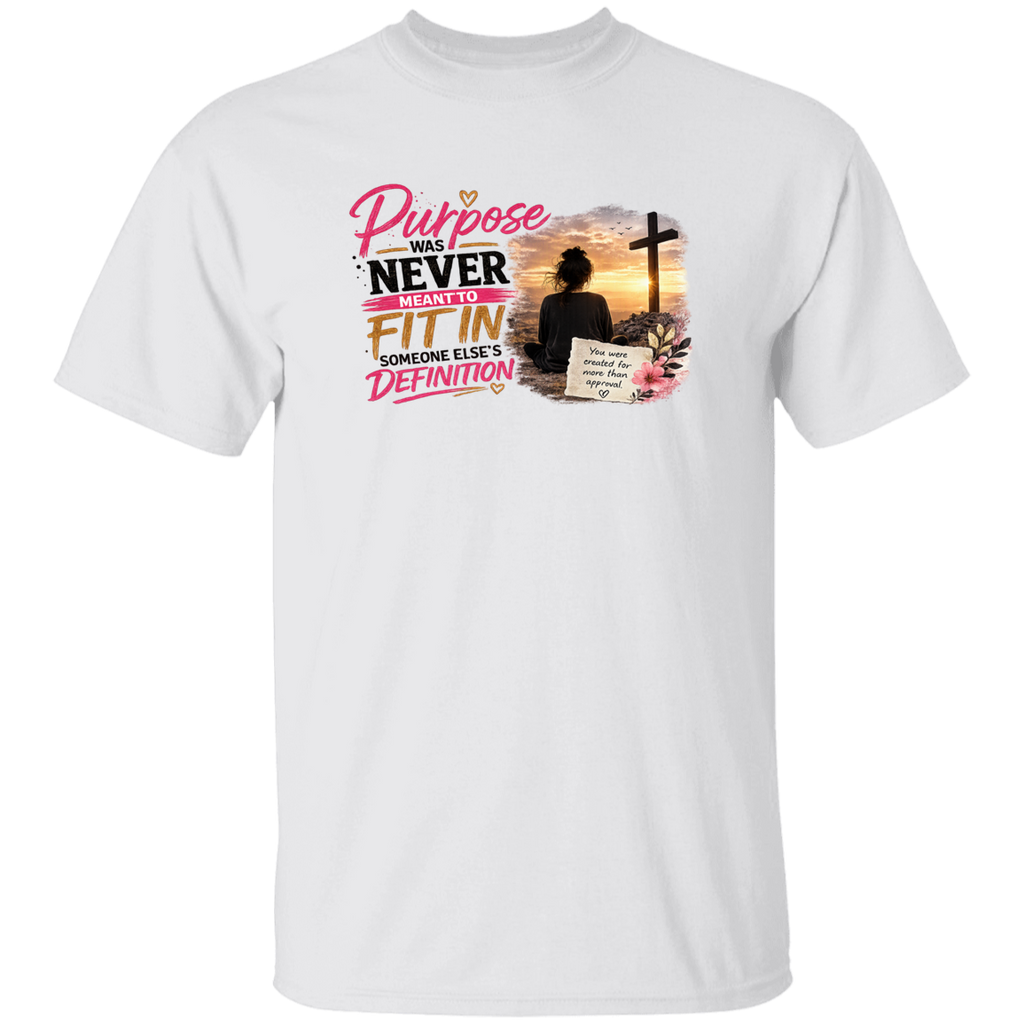 white t-shirt with text PURPOSE_WAS_NEVER_MEANT_TO_FIT_IN_SOMEONE_ELSES_DEFINITION with a white background