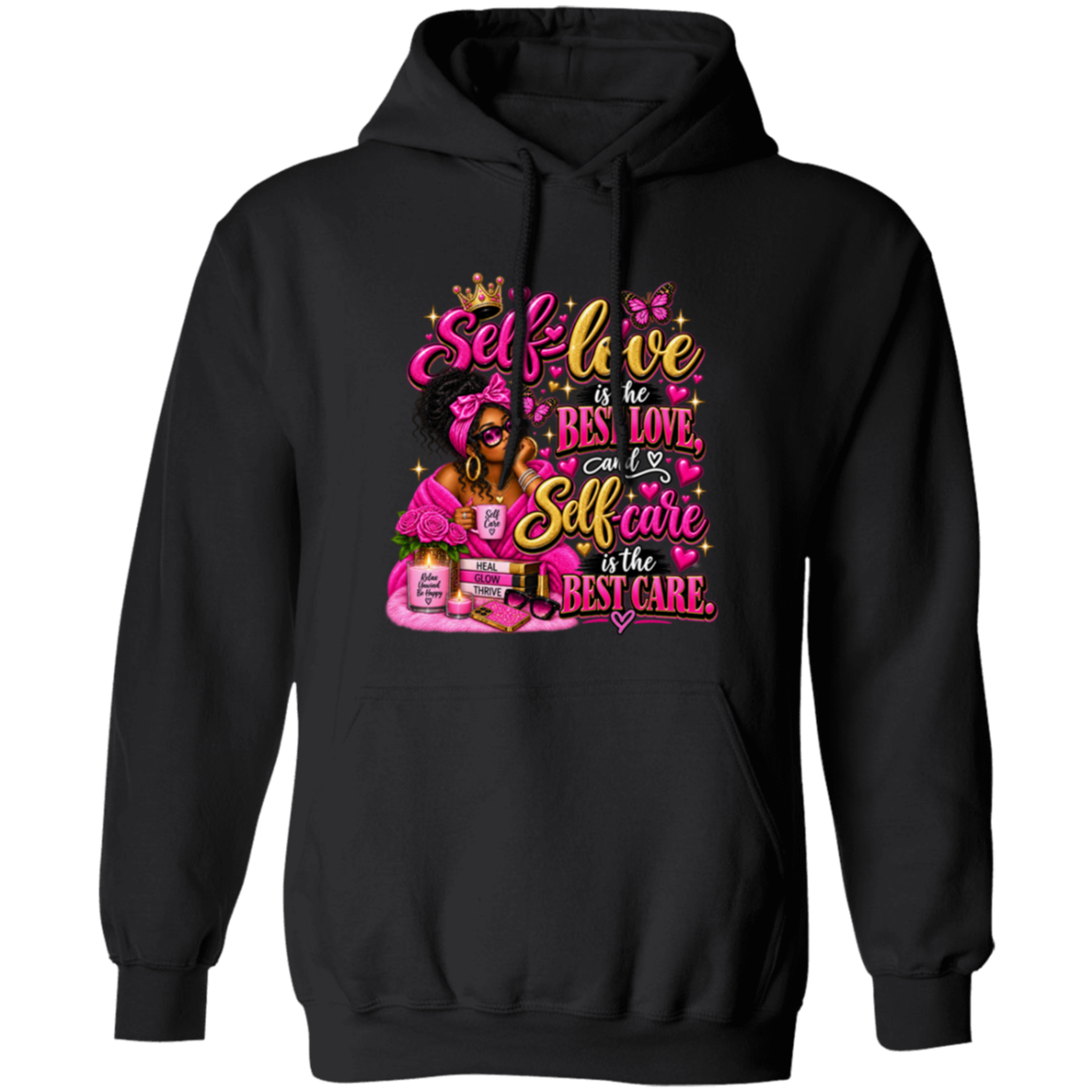 A black pullover hoodie with a colorful graphic print on the front. The graphic features a woman with glasses and a pink headband surrounded by pink butterflies and the text 'Self-love is the BEST LOVE, and Self-care is the BEST CARE.