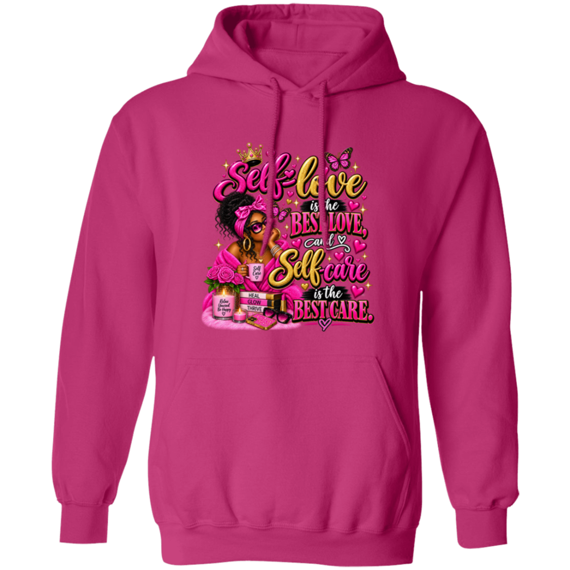 A bright pink pullover hoodie with a graphic print on the front. The graphic features a woman with an afro hairstyle, pink flowers, and the text 'Self love is the BEST LOVE, and Self care is the BEST CARE' in stylized pink and gold lettering.