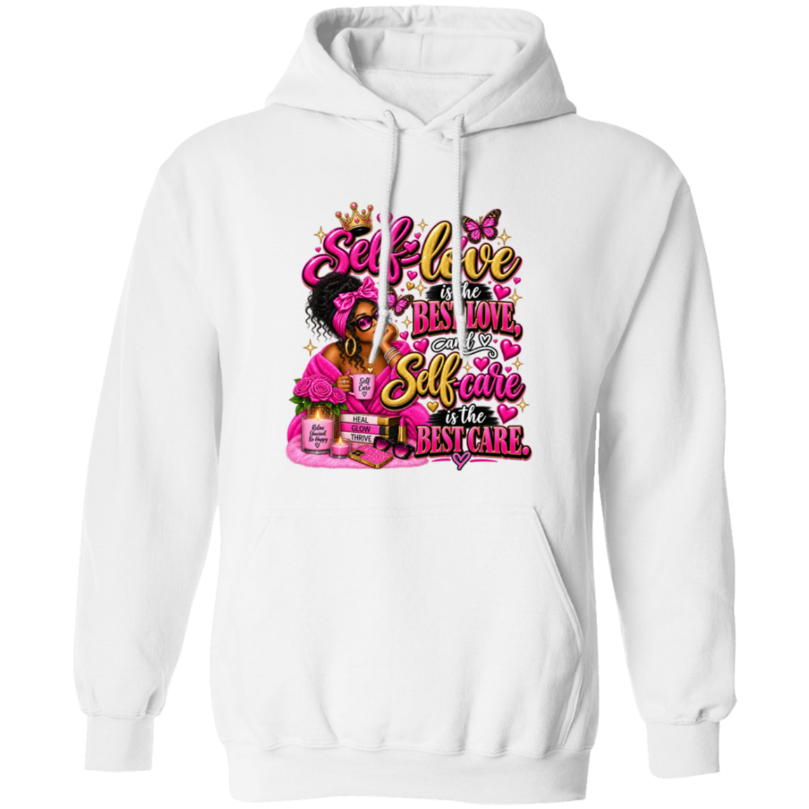 A white pullover hoodie with a colorful graphic print on the front featuring a woman and the text 'Self-love is the best love, and Self-care is the best care.