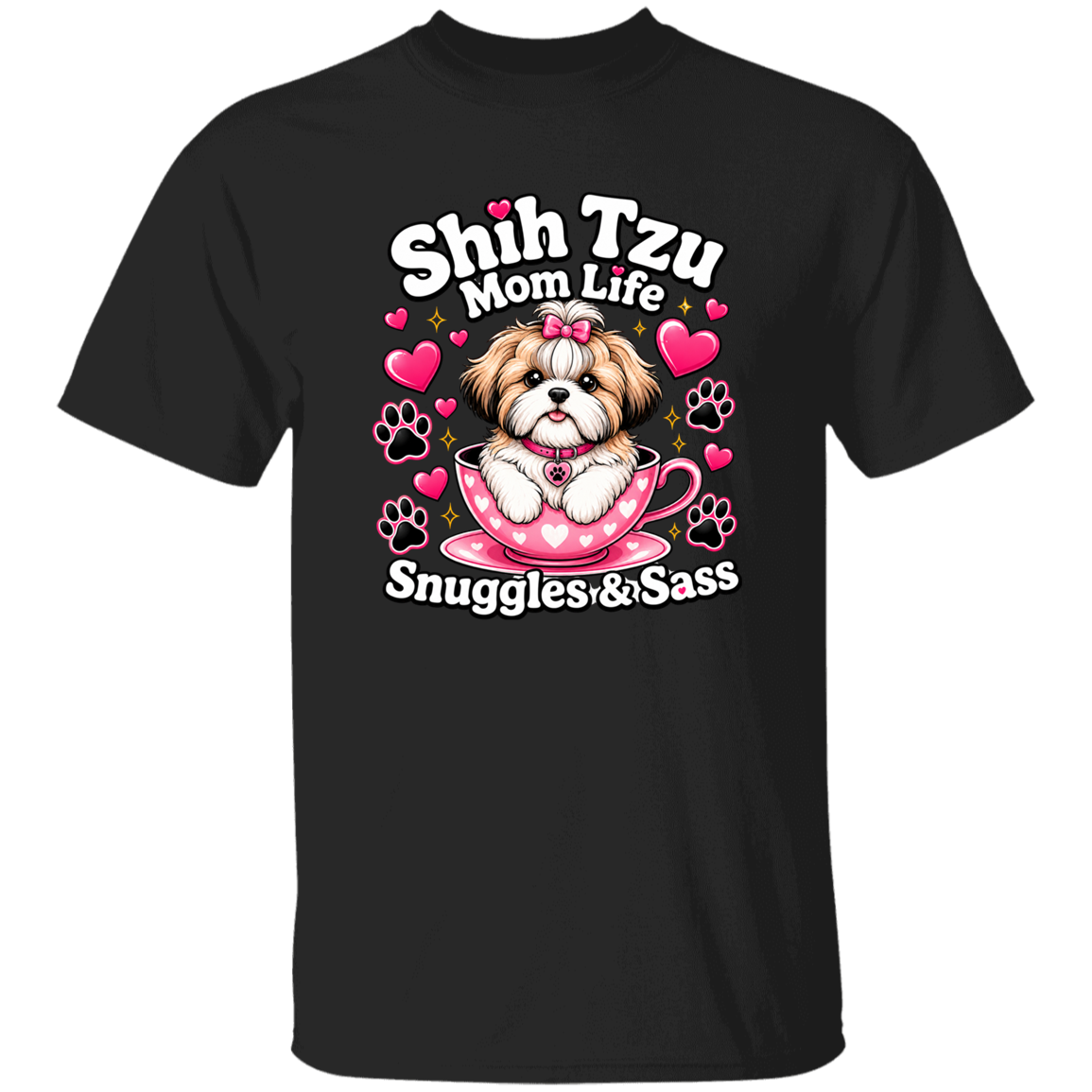 A BLACK shirt saying Shih Tzu Mom Life Snuggles & Sass with a pup in a cup.