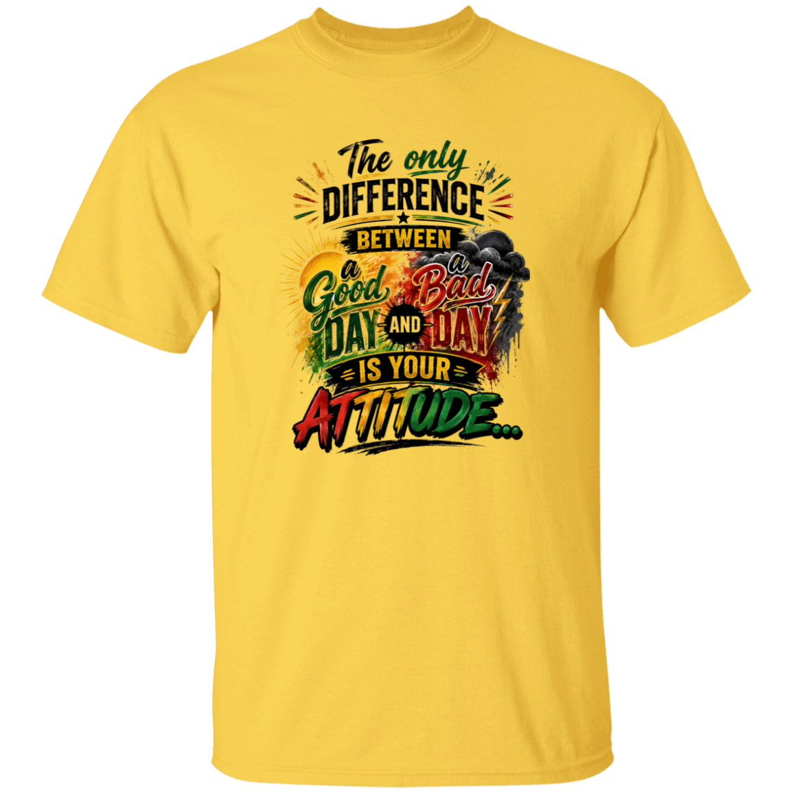 The difference between a Good and Bad Day is your ATTITUDE Daisy T-Shirt