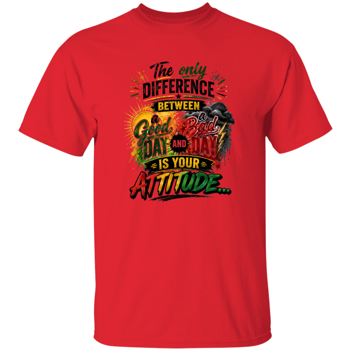 The difference between a Good and Bad Day is your ATTITUDE  Red T-Shirt