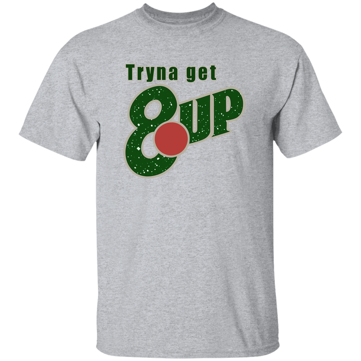 'Tryna get 8 up' graphic on a Grey T shirt
