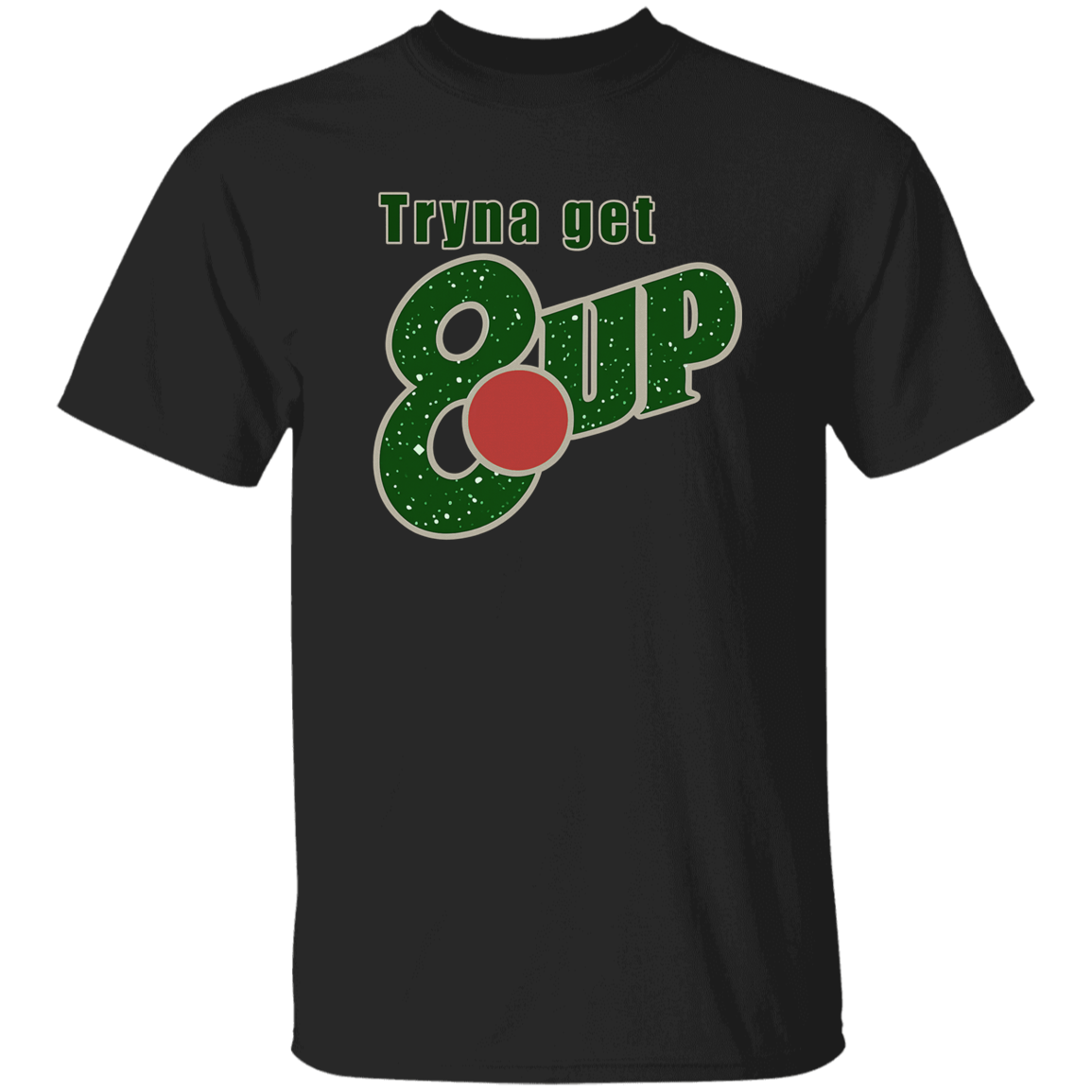 'Tryna get 8 up' graphic on a Black T shirt