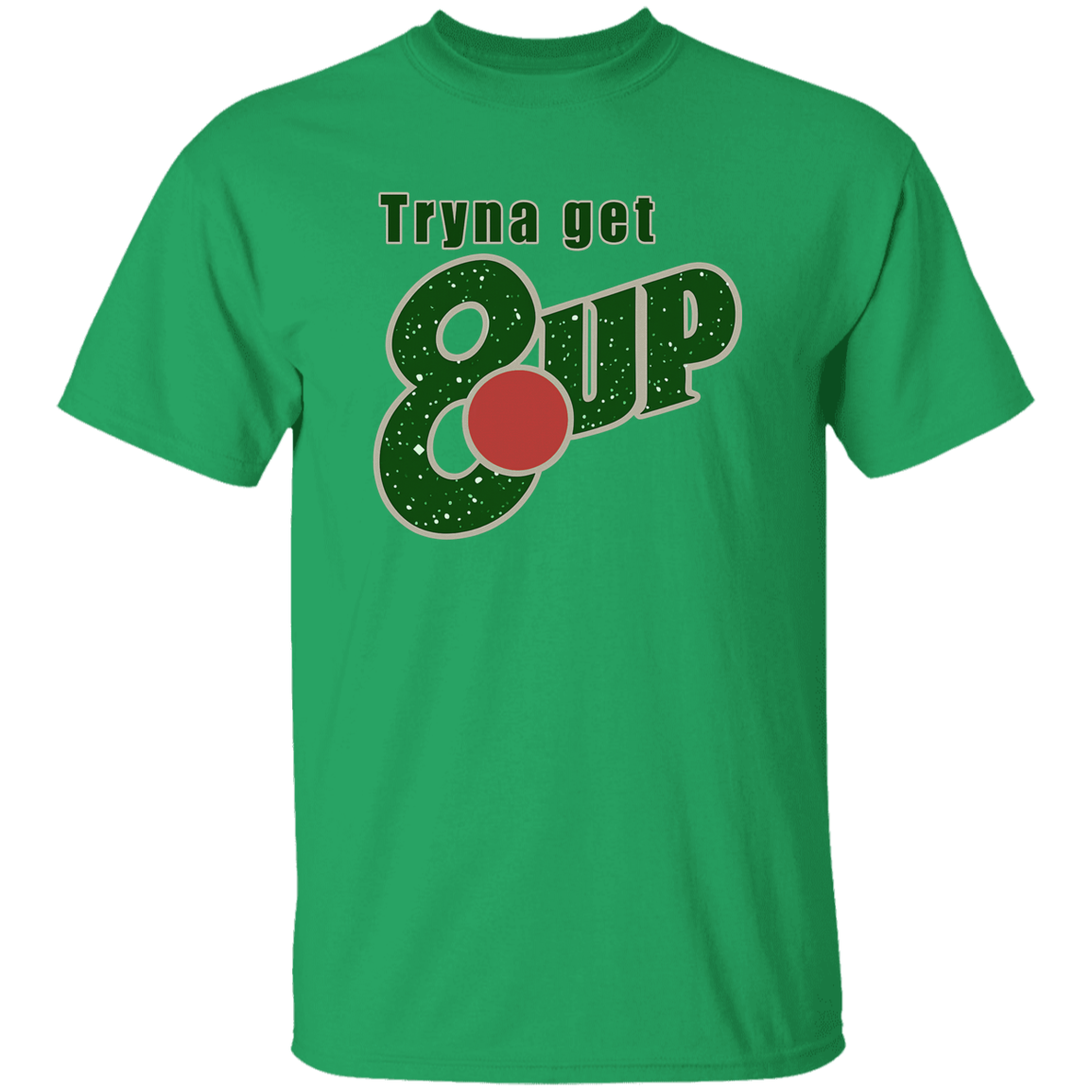 'Tryna get 8 up' graphic on a green T shirt