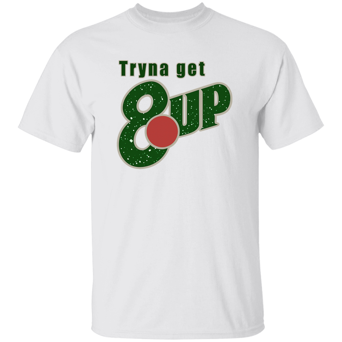 'Tryna get 8 up' graphic on a white T shirt