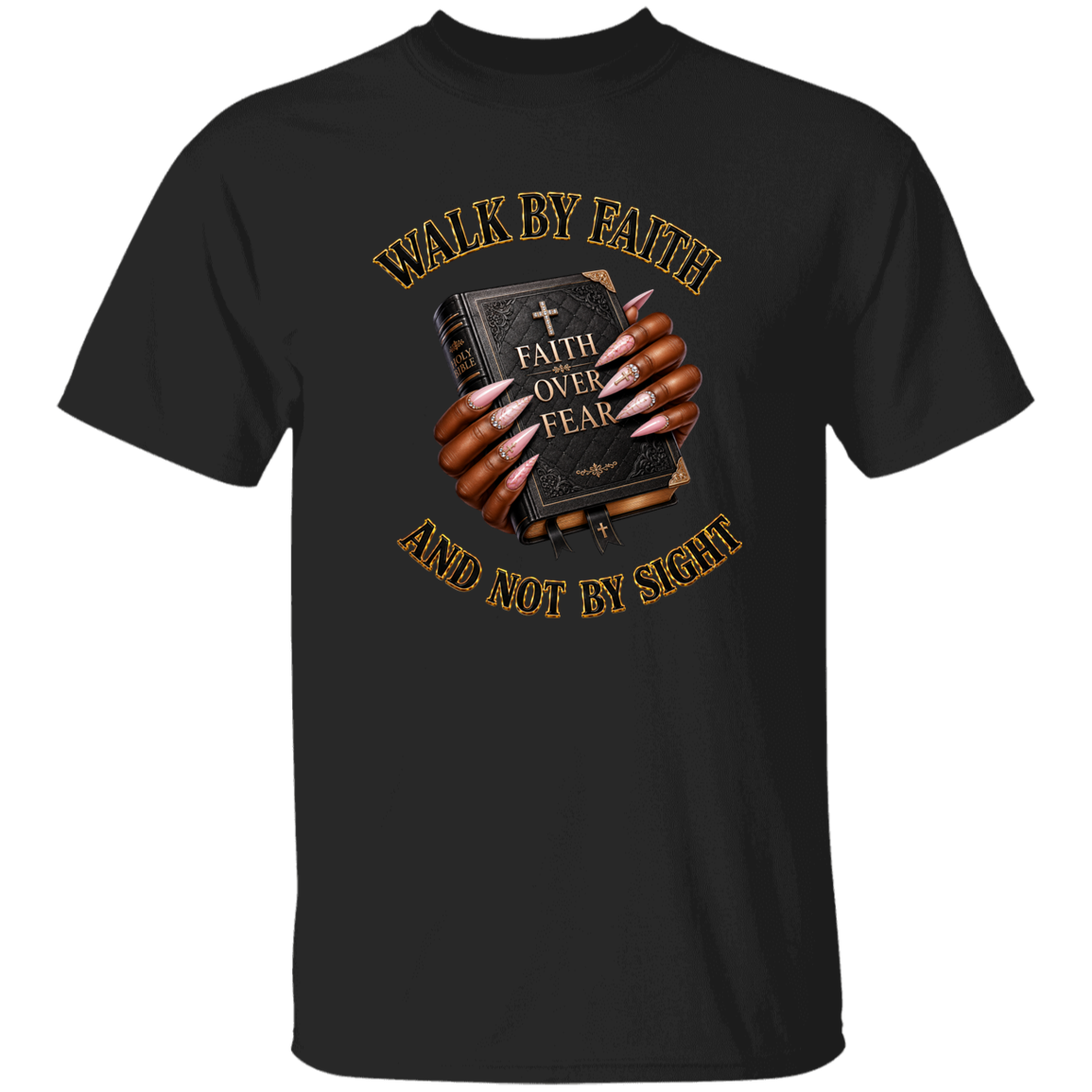 A black short-sleeve crewneck t-shirt featuring a graphic print of a hand holding a Bible with the text 'FAITH OVER FEAR' and the phrases 'WALK BY FAITH' and 'AND NOT BY SIGHT' in gold lettering.