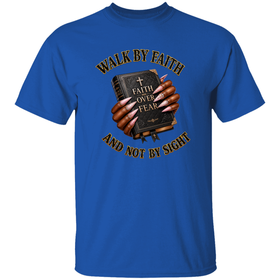 A royal blue short-sleeve t-shirt with a graphic on the front showing a hand holding a Bible with the words 'FAITH OVER FEAR' and the text 'WALK BY FAITH AND NOT BY SIGHT' in gold.