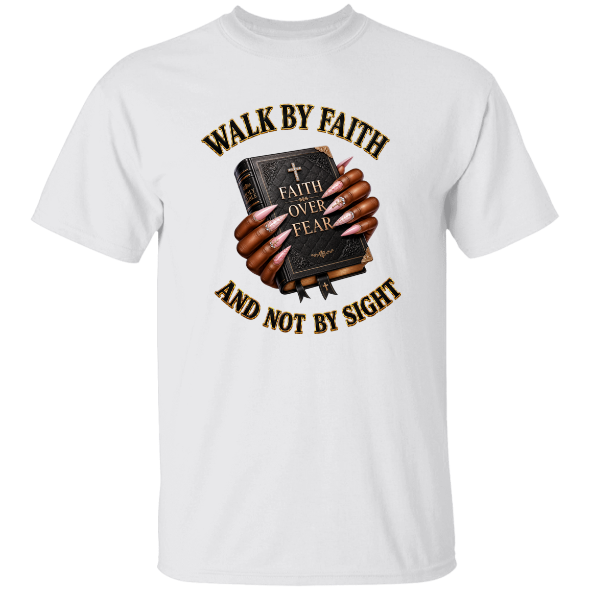 A white short-sleeve crewneck t-shirt featuring a graphic print of hands holding a dark Bible with the words 'FAITH OVER FEAR' and the text 'WALK BY FAITH AND NOT BY SIGHT' in brown and gold.
