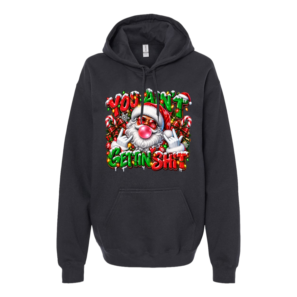 A black pullover hoodie with a colorful Christmas-themed graphic on the chest featuring a Santa Claus illustration and the text 'YOU AIN'T GETTIN' SHIT' in red and green.