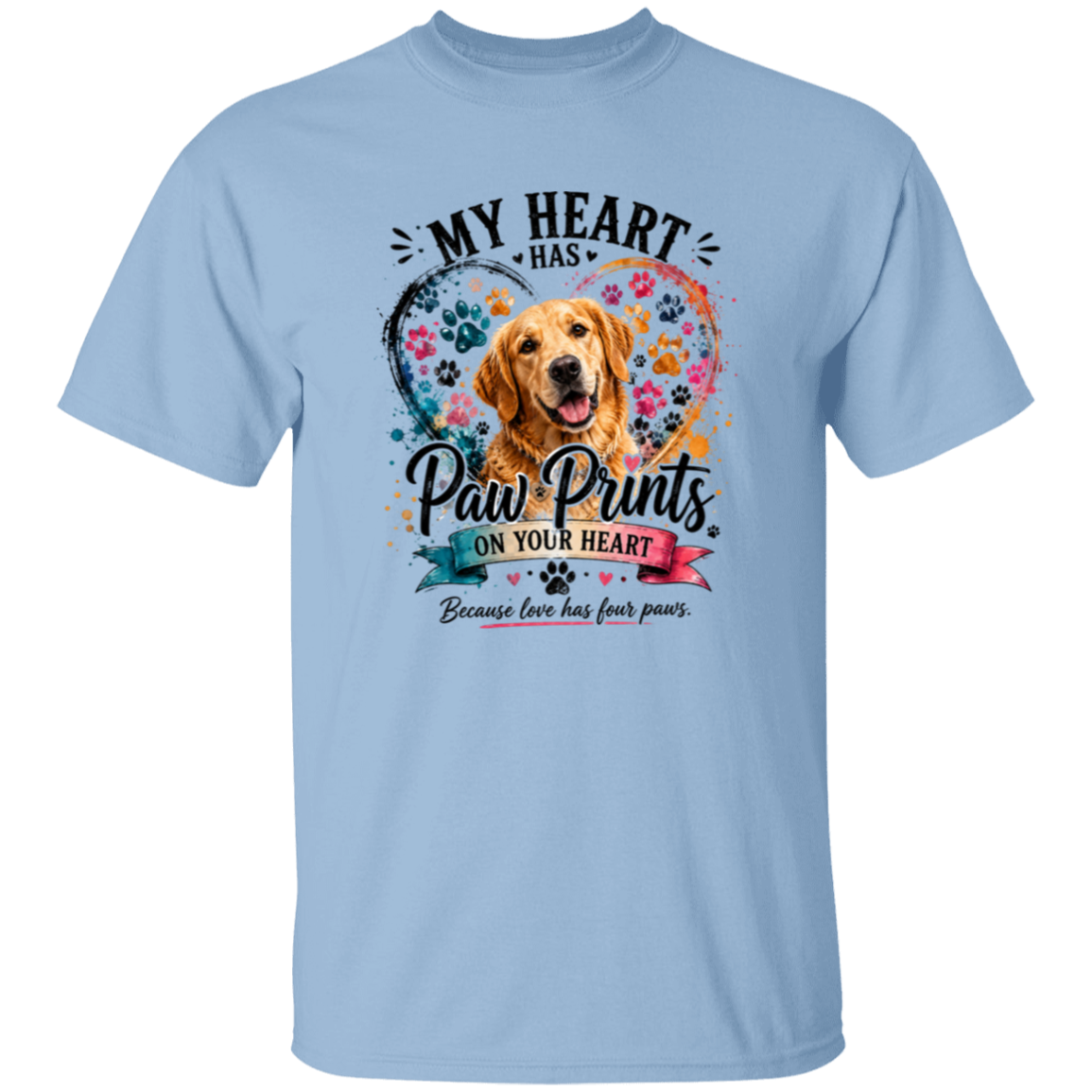a shirt with a dog and text that say my heart has paw prints on your heart